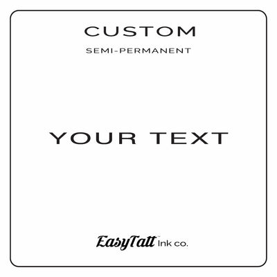 Custom Text Semi-Permanent Tattoo