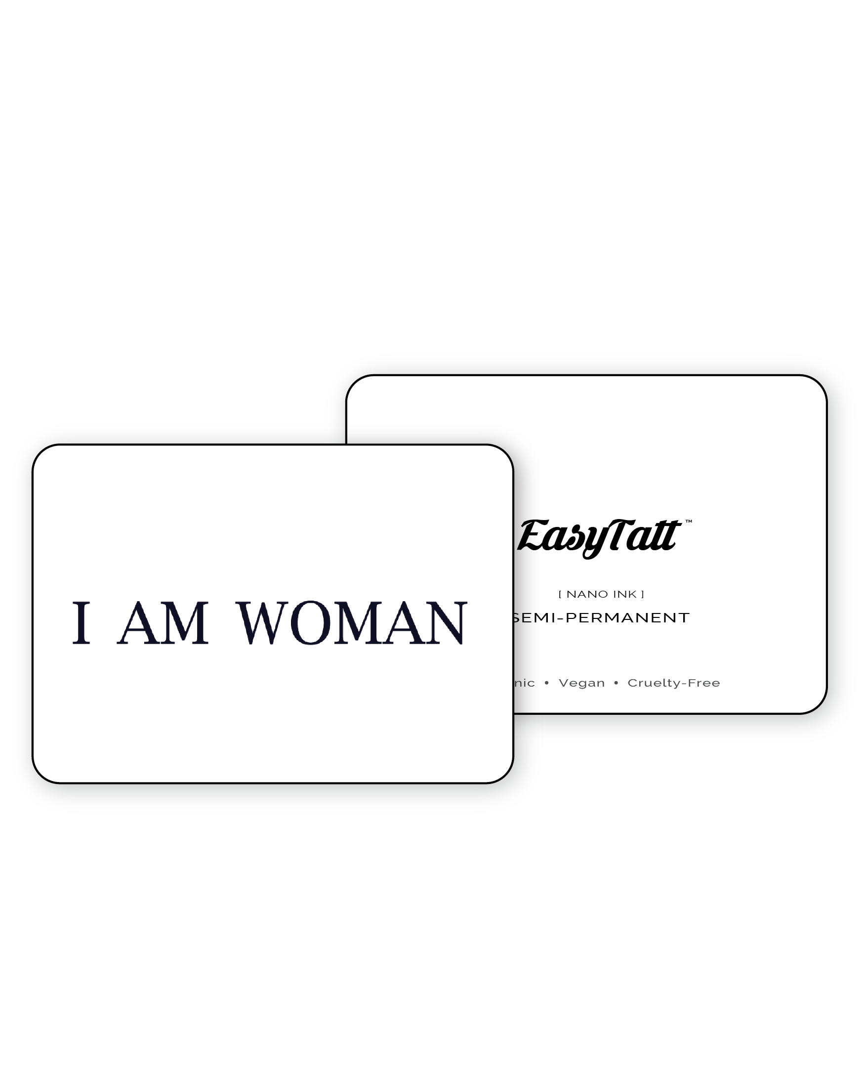 I am woman - Semi-Permanent Tattoo