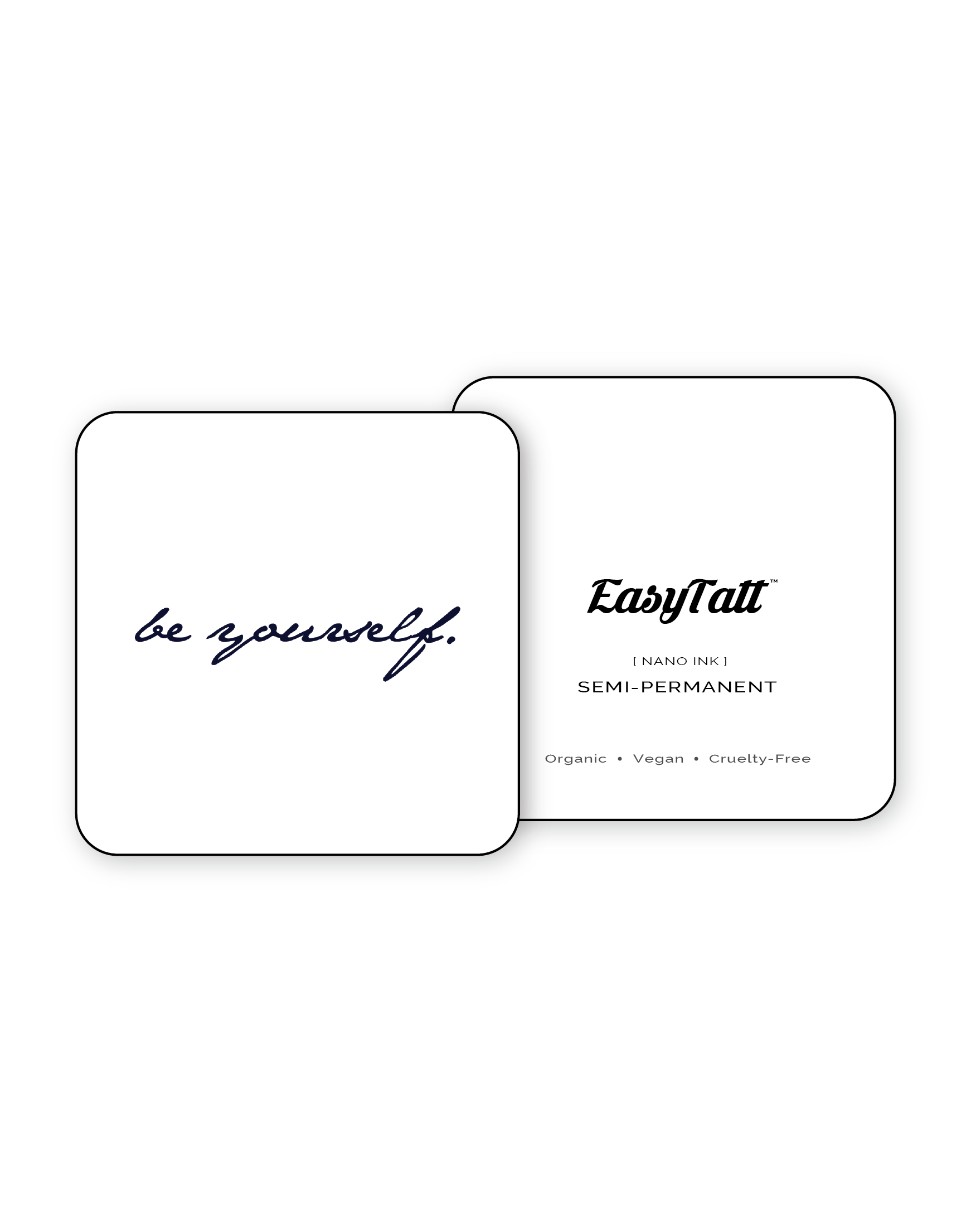 Be yourself x 2 - Semi-Permanent Tattoo
