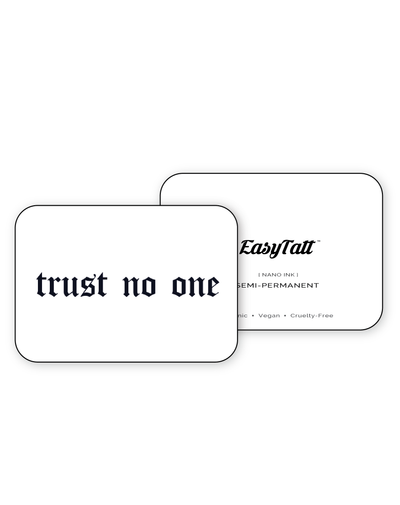 Trust no one - Semi-Permanent Tattoo