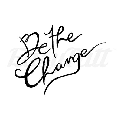 Be The Change - Temporary Tattoo