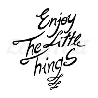 Enjoy The Little Things - Temporary Tattoo