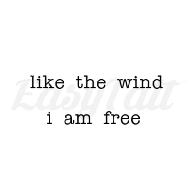 Like the wind I am free - temporary tattoo