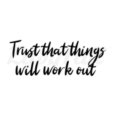 Trust that things will work out - Temporary Tattoo